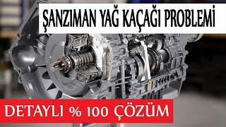 Şanzıman Yağ Kaçağı Problemi ve Çözümü-Yağ Terlemesi Problemi ve Çözümü-Akis Keçesi Yağ Kaçağı.