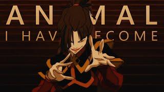 Animal I have become | Azula