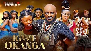 IGWE OKANGA 2025 Yul Edochie Latest Nigerian Epic Nollywood Full Movie Starring Ify Eze Pretty Ella