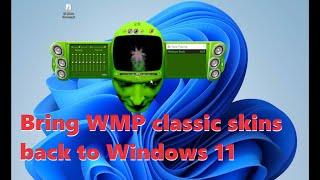 Bring Windows Media Player classic skins to Windows 11