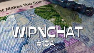 Wipnchat 134: Did I Just Hear....A ??