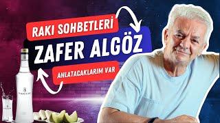Rakı ve Muhabbet: Zafer Algöz ile Unutulmaz Bir Sohbet