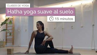 Clase de Yoga para principiantes al suelo (15 min)