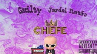 Gu1lty - CHEFE Ft. Jardel Ratão (Prod. Fox Beats)