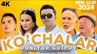 DONIYOR GOIPOV - KO'CHALAR (Official Music Video 2024)