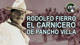 Rodolfo Fierro – El Carnicero de Pancho Villa