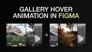 Create Gallery Hover Animation in Figma