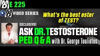 "What is the Best Ester of TEST?" Ask Dr Testosterone E 225