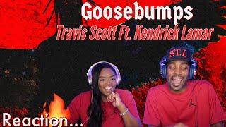 TRAVIS SCOTT FT. KENDRICK LAMAR “GOOSEBUMPS” REACTION | Asia and BJ