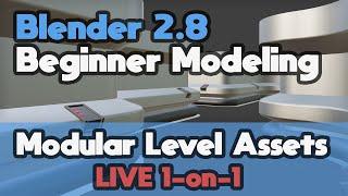 Blender 2.8 - Beginner Modeling Tutorial [LIVE 1-on-1 Tutoring Session] - Modular Level Assets