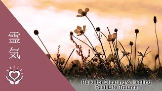 Reiki for Clearing & Healing Past Life Trauma | Energy Healing