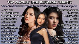 Playlist Terbaik 2024 | Tiara-Tulus-Mahalini-Meiska-Budi-Lyodra-Gita-Yura-Isyana-Rosa-BCL--Rony-Padi