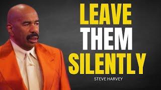 LEAVE THEM SILENTLY - Steve Harvey Transformative Motivational Speech