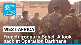 French troops in Sahel: A look back at Operation Barkhane • FRANCE 24 English