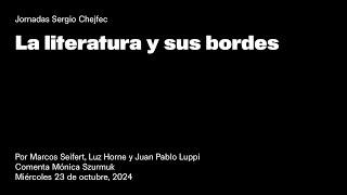 Jornadas Sergio Chejfec — La literatura y sus bordes