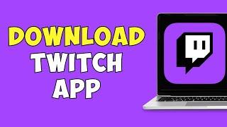 How To Download Twitch On PC (2023)