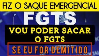 Quem pegou o FGTS Emergencial quando for demitido saca tudo? E a multa 40% como fica?