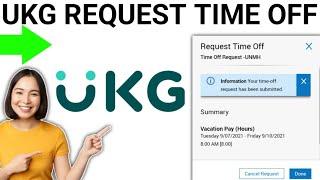 UPDATED! UKG WORKFORCE HOW TO REQUEST TIME OFF 2025! (FULL GUIDE)