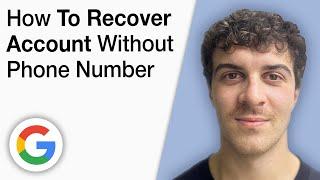 How To Recover Gmail Account Without Phone Number [2025 Full Guide]