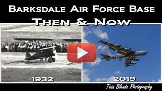 Barksdale Air Force Base Then and Now