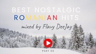 Best NOSTALGIC Romanian HITS mixed by FLAVY DeeJay (Part 2 - Live DJ Set)