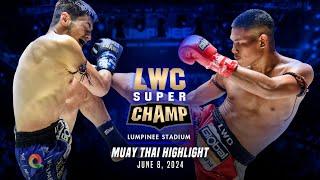 LWC Super Champ Muay Thai Highlight | Lumpinee Stadium | June 8, 2024