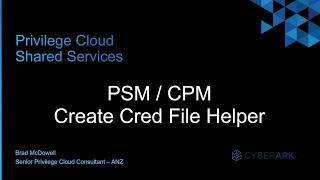 #14 - CPM / PSM Create Cred File Helper