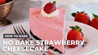 How to Make Easy No Bake Strawberry Cheesecake