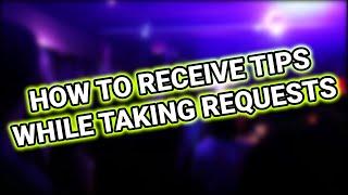 How to receive tips while taking song requests