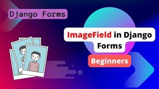 Django Forms: Image Field