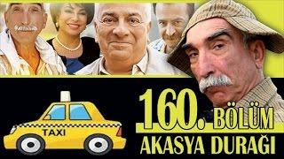 AKASYA DURAĞI 160. BÖLÜM