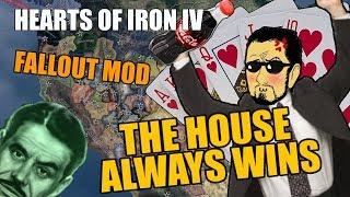 Hearts Of Iron 4: THE HOUSE ALWAYS WINS - Fallout Mod