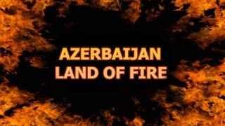 AZERBAIJAN THE LAND OF FIRE - ENGLISH VERSION