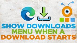 How to Show Downloads Menu When a Download Starts in Microsoft Edge