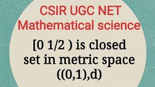 (0,1/2] is closed in metric space  (0,1) ,d )  where d is usual metric