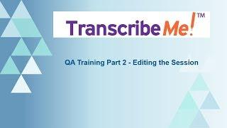 QA Training Part 2 - Editing