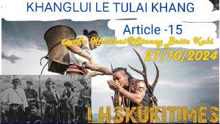 NGAINOM UMTAH~KHANGLUI LE TULAI KHANG||ARTICLE-15~️Pu Khakhai @Stoney Baite||LHSKUKITIMES