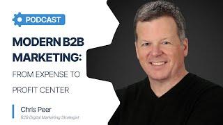 Modern B2B Marketing Strategy: From Expense to Profit Center