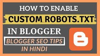 How to Enable Custom Robots.txt in Blogger? | Robots.txt File tutorial for Blogger |Blogger SEO Tips