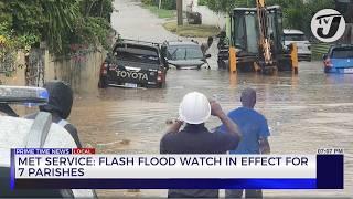 Met Service: Flash Flood Watch in Effect for 7 Parishes | TVJ News