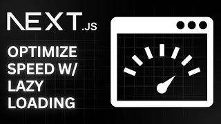 Effortless Speed: Next.js Lazy Loading