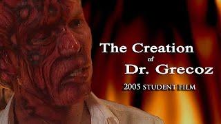 The Creation of Dr. Grecoz (2005 award winning short film)