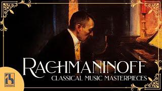 Rachmaninoff: Classical Music Masterpieces