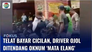 Viral Aksi Arogan Oknum ‘Mata Elang’, Tendang Driver Ojol yang Telat Bayar Cicilan | Fokus