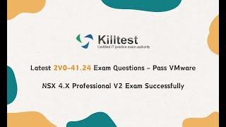 Latest 2V0-41.24 Exam Questions - Pass VMware NSX 4.X Professional V2 Exam Successfully