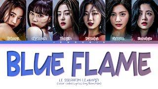 LE SSERAFIM BLUE FLAME Lyrics (Color Coded Lyrics)