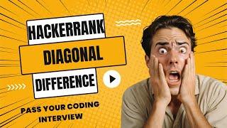 HackerRank 6: Diagonal Difference - Step-by-Step Guide