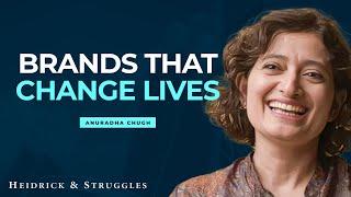 How to Build and Support Purpose-Driven Brands w/ Anuradha Chugh