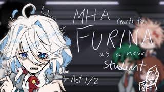 ||Mha reacts to Furina as a new student|| AU in description|| No ships ||