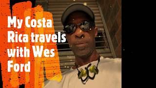 My Costa Rica travels with Wes Ford (Ep. 2)….